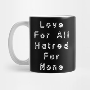 Love for all, hatred for none Mug